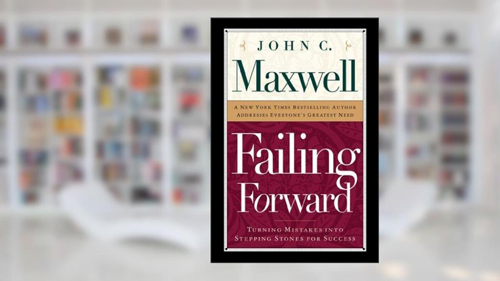 Failing Forward- Lunch & Learn, written by John C. Maxwell