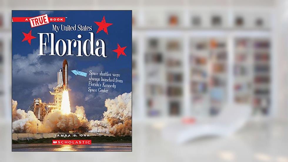 Florida (A True Book: My United States), written by Tamra B. Orr