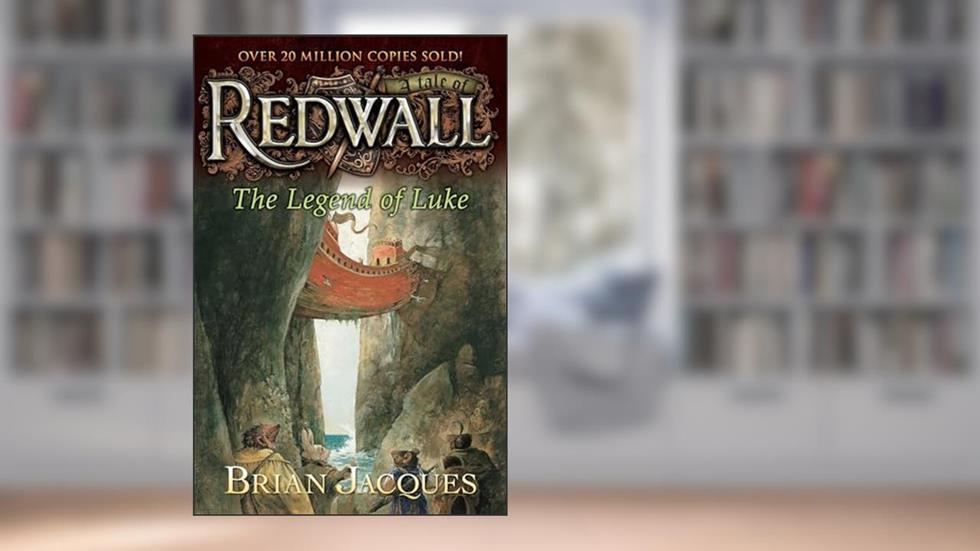 The Legend of Luke: A Tale from Redwall, written by Brian Jacques
