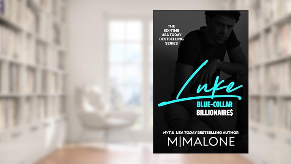 Luke (Friends to Lovers Geek Romance) (Blue-Collar Billionaires Book 5), written by M. Malone