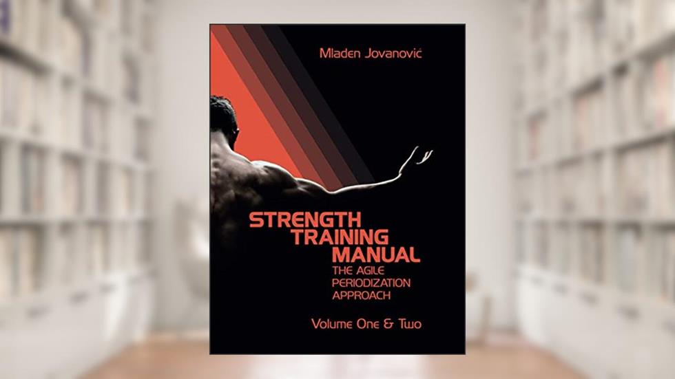 Strength Training Manual: The Agile Periodization Approach, written by Mladen Jovanovic