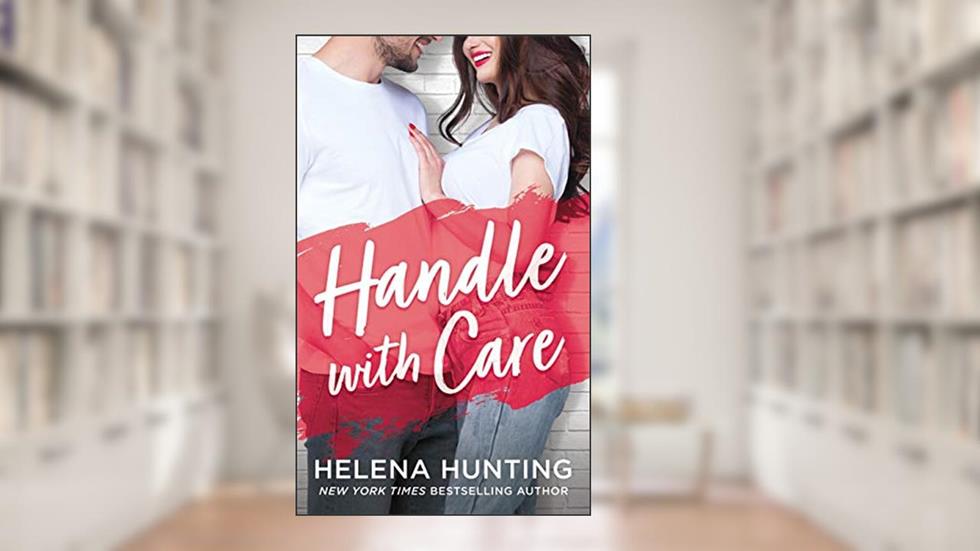 Handle With Care, written by Helena Hunting
