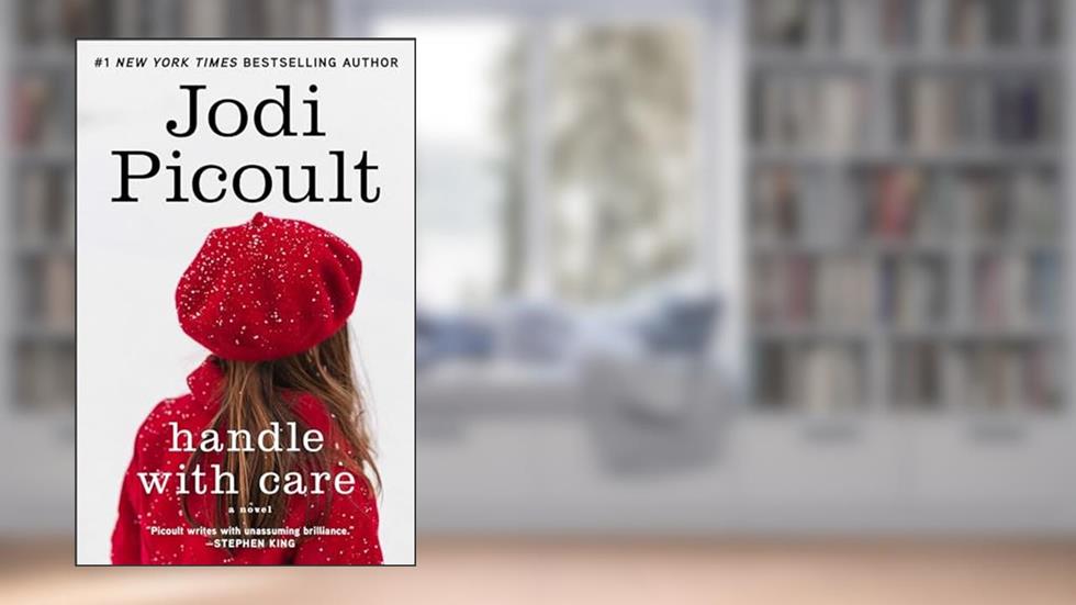 Handle with Care: A Novel, written by Jodi Picoult