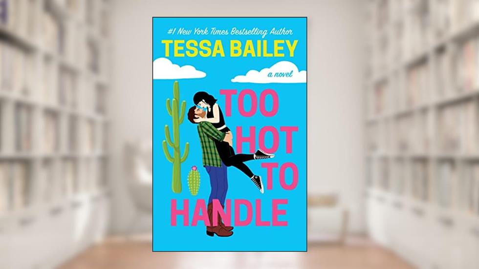 Too Hot to Handle, written by Tessa Bailey