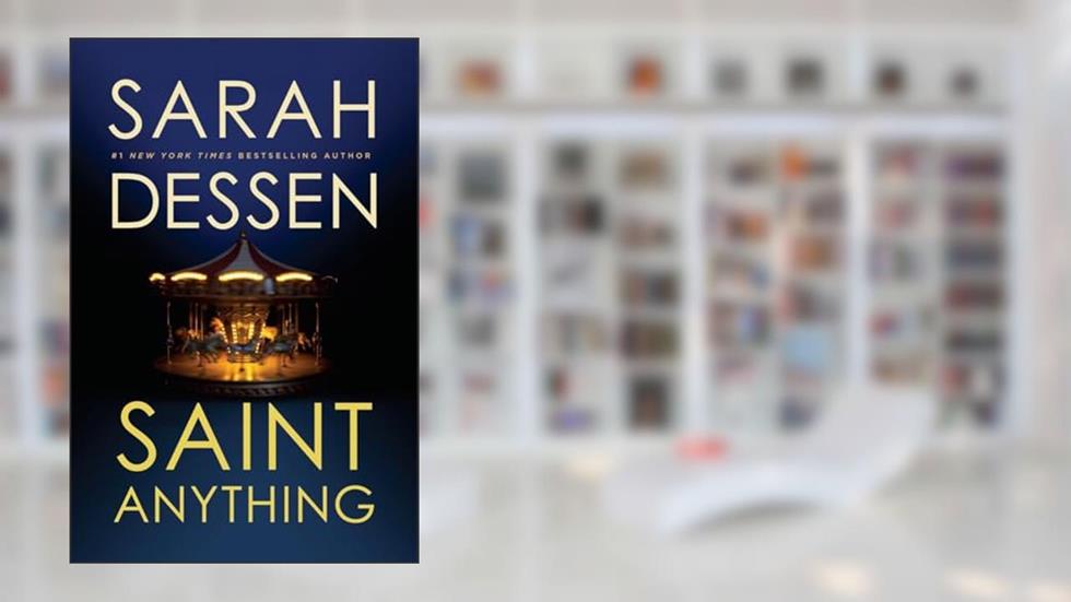 Saint Anything, written by Sarah Dessen