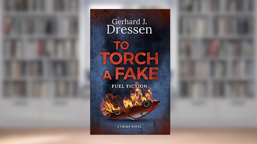 To Torch a Fake, written by Gerhard Johannes Dressen