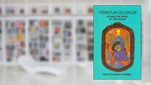 Cover from Yemoja / Olokun: Ifa and the Spirit of the Ocean, written by Awo Fa'lokun Fatunmbi