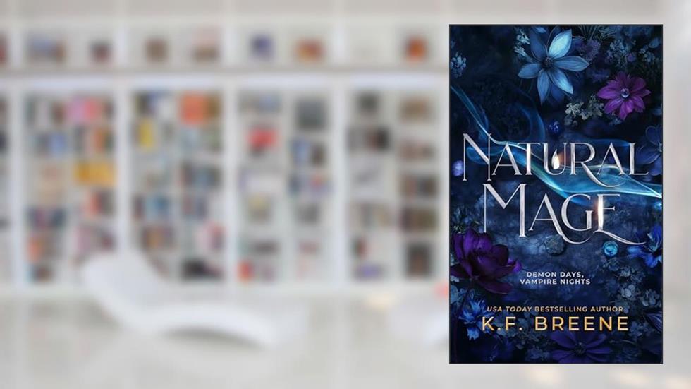 Natural Mage (Demon Days, Vampire Nights World Book 5), written by K.F. Breene