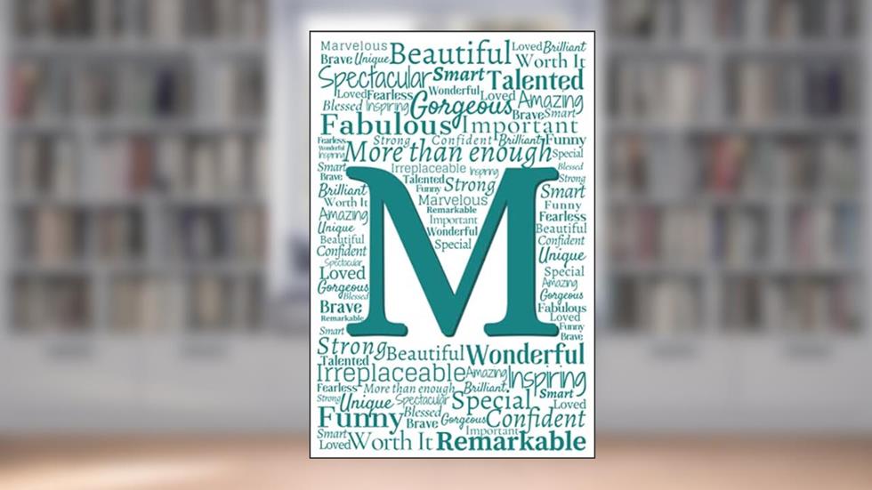 M: Inspirational Monogram Notebook (Teal Initial Word Art Notebooks), written by Naturally Truthful Designs