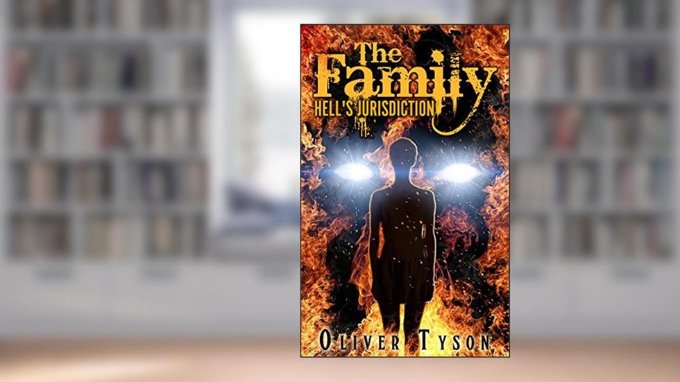 Hell's Jurisdiction (The Family Book 1), written by Oliver Tyson