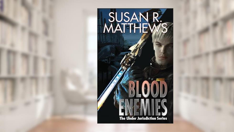 Blood Enemies (7) (Under Jurisdiction), written by Susan R Matthews