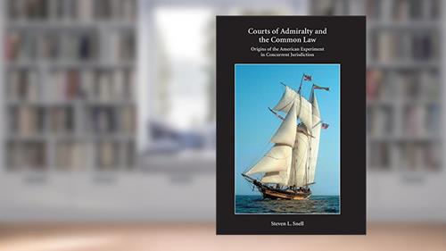 Cover from Courts of Admiralty and the Common Law (Paperback): Origins of the American Experiment in Concurrent Jurisdiction, written by Steven Snell