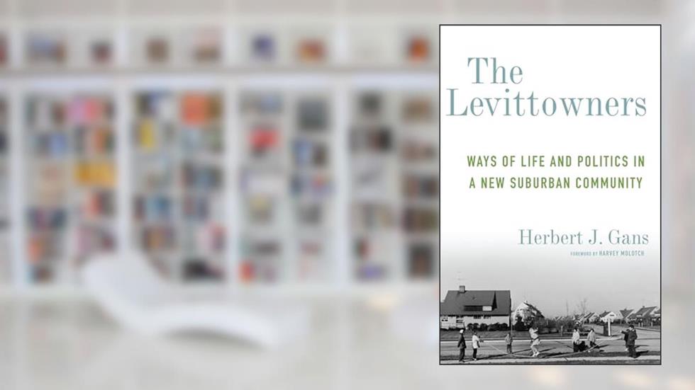 The Levittowners: Ways of Life and Politics in a New Suburban Community (Legacy Editions), written by Herbert J. Gans
