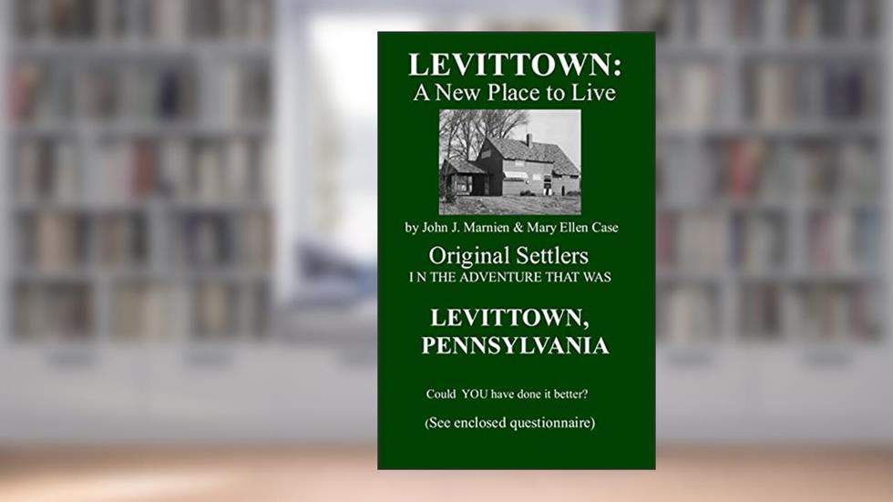 LEVITTOWN: A New Place to Live, written by John Marnien; Mary Ellen Case Marnien