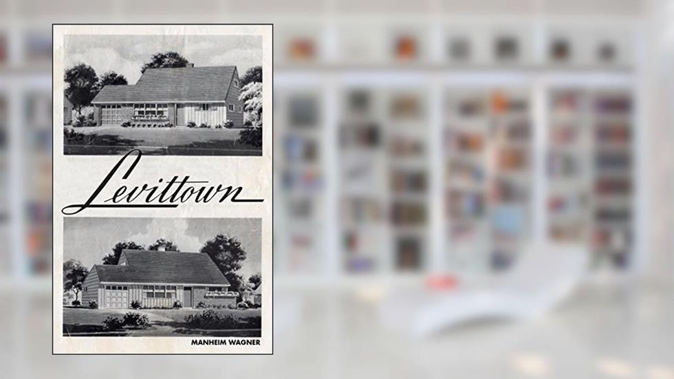 Levittown: A Novel, written by Manheim Wagner
