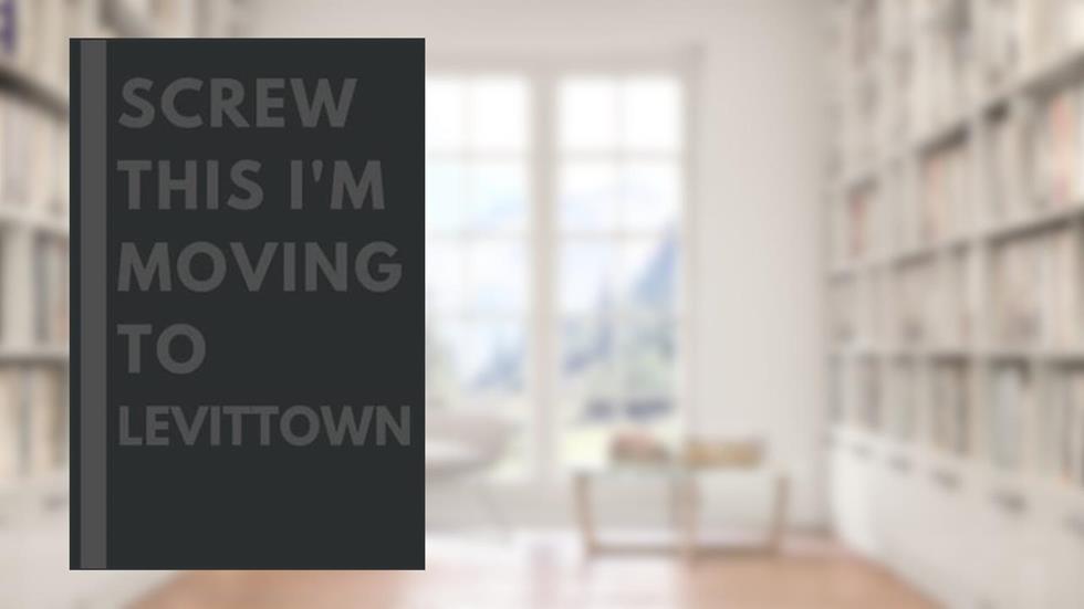 Screw This I'm Moving To Levittown: An Awesome Levittown Journal Notebook With Lined Interior - 110 pages - 6x9 inches, written by Lela Baltus
