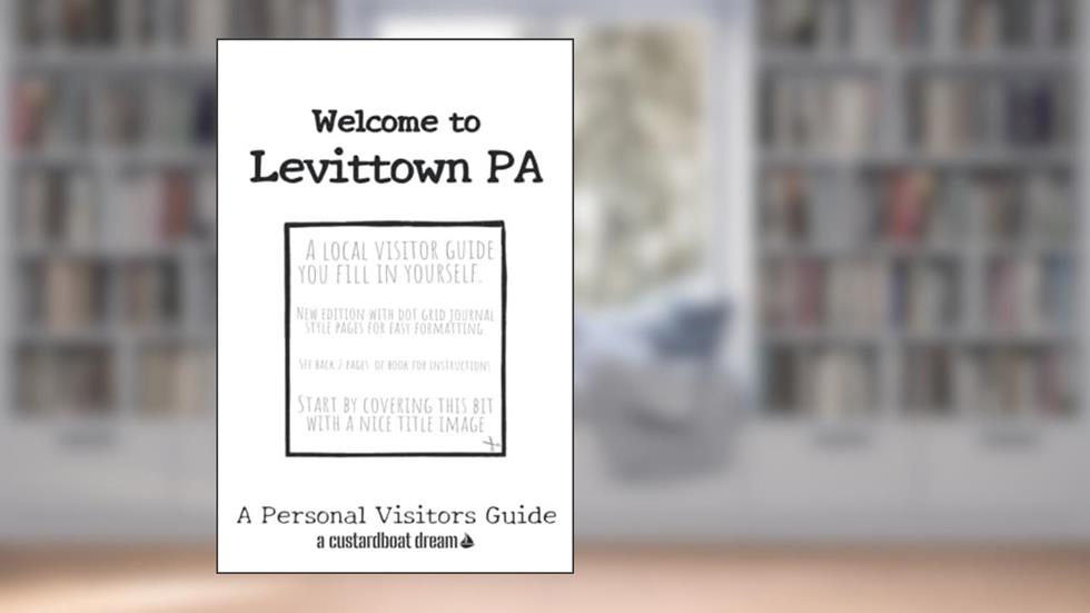 Welcome to Levittown PA: A Fun DIY Visitors Guide, written by Bookaful Press