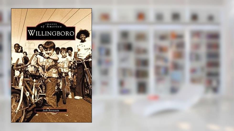 Willingboro (NJ) (Images of America), written by Josh Bernstein