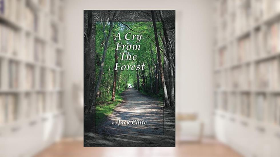 A Cry From The Forest, written by Jack Chite