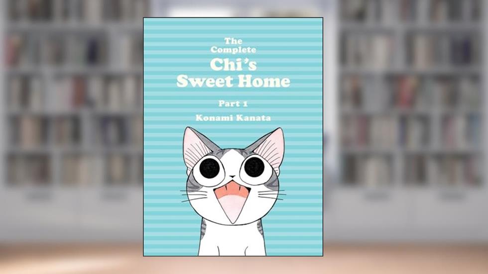 The Complete Chi's Sweet Home 1, written by Konami Kanata