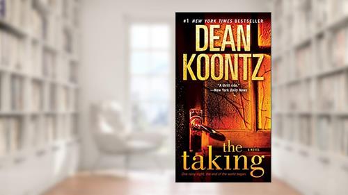 Cover from The Taking: A Novel, written by Dean Koontz