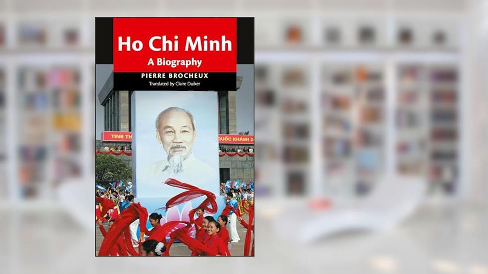 Ho Chi Minh: A Biography, written by Pierre Brocheux