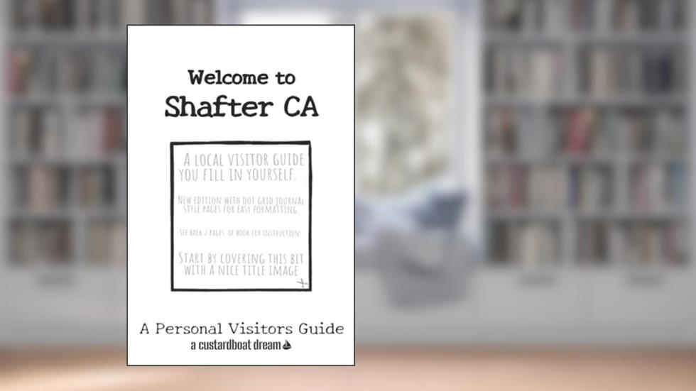 Welcome to Shafter CA: A Fun DIY Visitors Guide, written by Bookaful Press