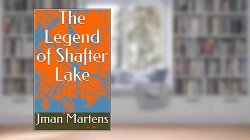 Cover from The Legend of Shafter Lake (Haunted Legends Book 1), written by Jman Martens