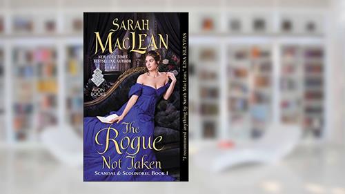 Cover from The Rogue Not Taken: Scandal & Scoundrel, Book I, written by Sarah MacLean