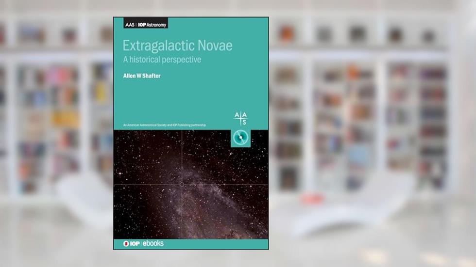 Extragalactic Novae: A Historical Perspective, written by Allen W Shafter