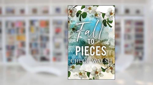 Cover from Fall to Pieces: Broken #2 (The Broken Series), written by Chloe Walsh