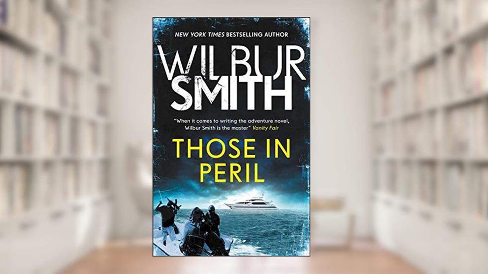 Those in Peril (Hector Cross Book 1), written by Wilbur Smith
