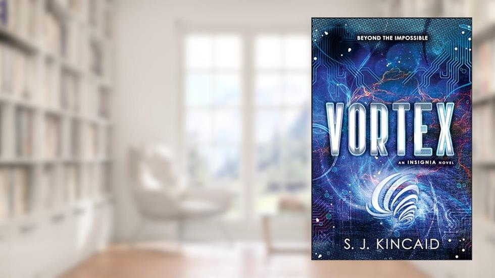 Vortex (Insignia Book 2), written by S. J. Kincaid