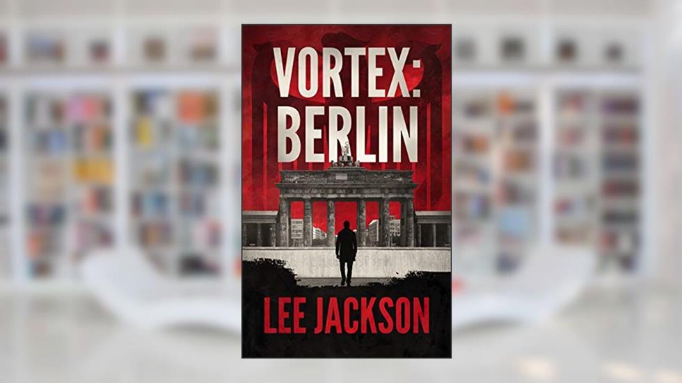 Vortex: Berlin (The Reluctant Assassin Series Book 3), written by Lee Jackson