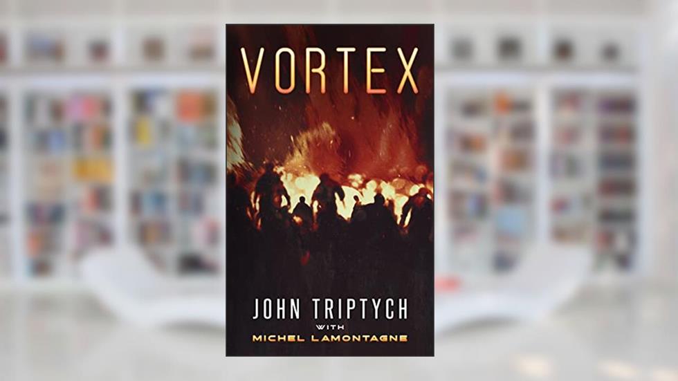 Vortex: A Hard Sci Fi Thriller (Transcendence Book 4), written by John Triptych; Michel Lamontagne