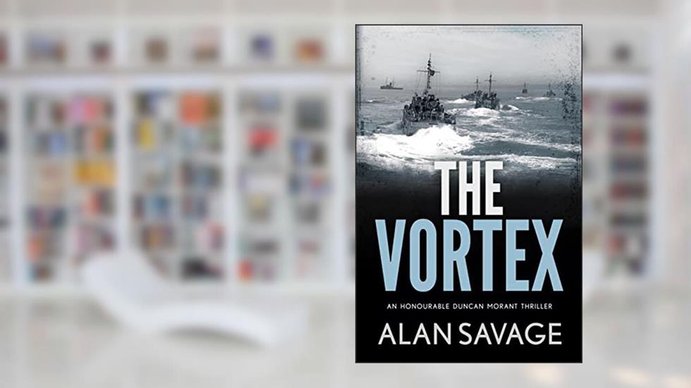 The Vortex (Honourable Duncan Morant Book 4), written by Alan Savage