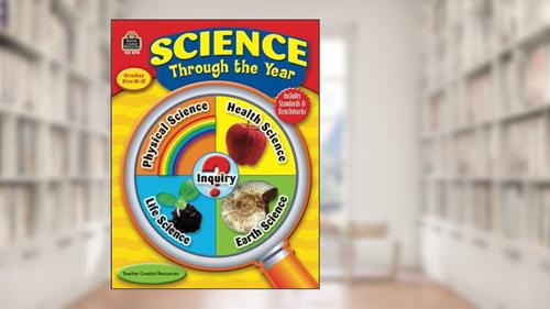 Cover from Science through the Year, PreK-K: Grades Pre K-k, written by Stephanie Teacher Created Resources