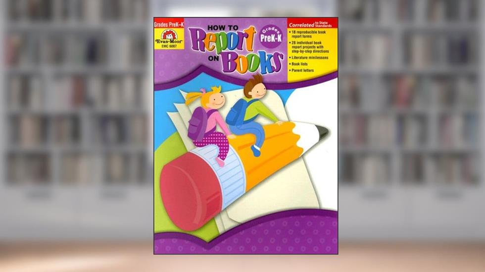 How to Report on Books, Grades PreK-K, written by Jill Norris