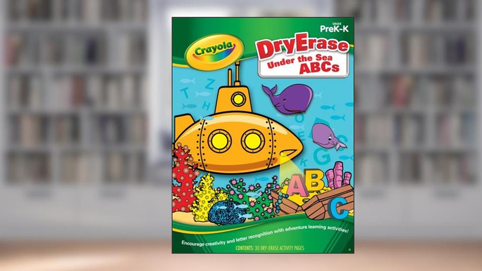 Dry Erase Under the Sea ABCs PreK-K (Crayola Actvity Book) - Paperback, written by Dry -Erase