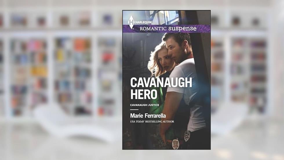 Cavanaugh Hero (Cavanaugh Justice Book 26), written by Marie Ferrarella