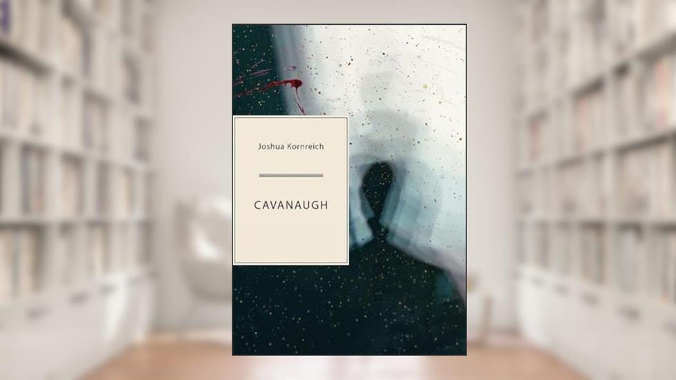 Cavanaugh, written by Joshua Kornreich