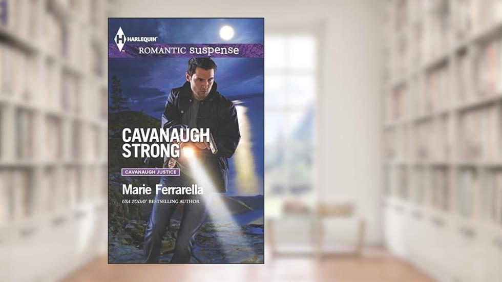 Cavanaugh Strong (Cavanaugh Justice Book 28), written by Marie Ferrarella