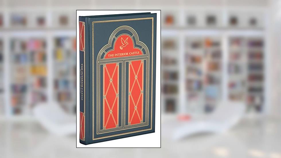 The Interior Castle, written by Saint Teresa of Jesus; Benedictine nuns of Stanbrook