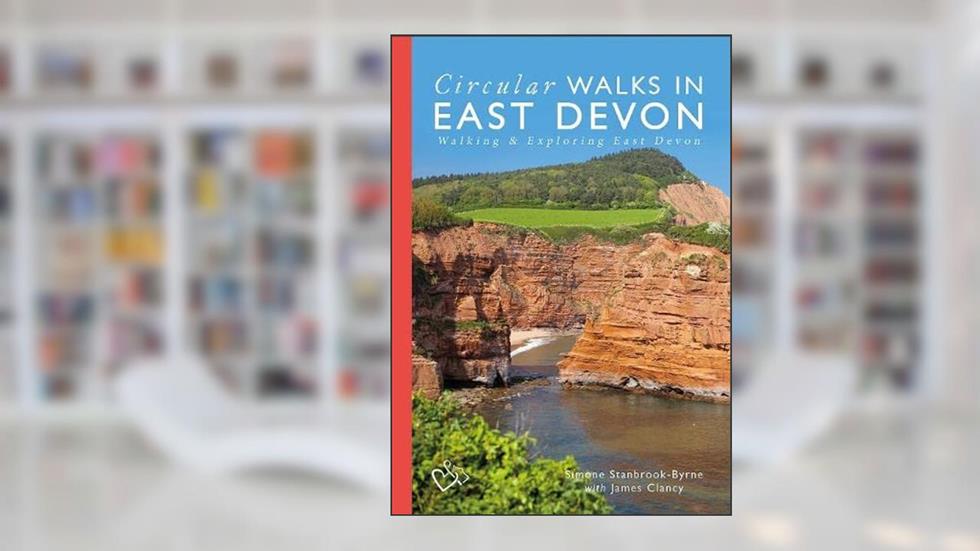 Circular Walks in East Devon: Walking & Exploring East Devon, written by Simone Stanbrook-Byrne