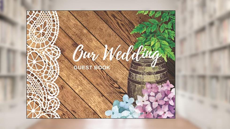 Our Wedding Guest Book: Sign In Book For Wedding - Winery Themed, written by April Ward-Stanbrook