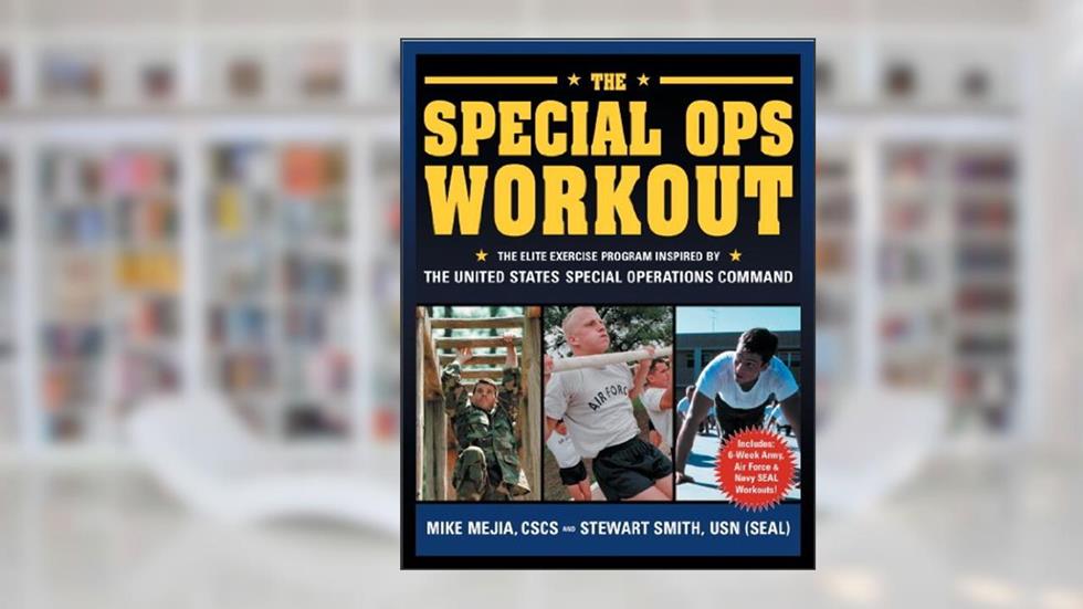 The Special Ops Workout: The Elite Exercise Program Inspired by the United States Special Operations Command, written by Mike Mejia Cscs; Usn Smith Stewart Lt