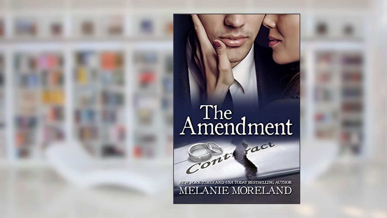 The Amendment (The Contract Series Book 2), written by Melanie Moreland
