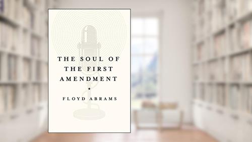 Cover from The Soul of the First Amendment, written by Floyd Abrams
