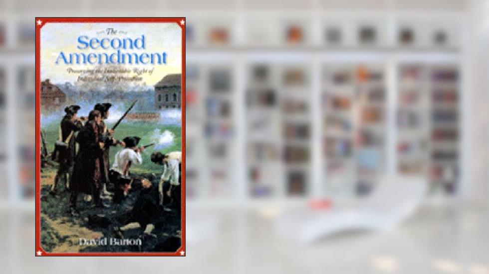 The Second Amendment, written by David Barton