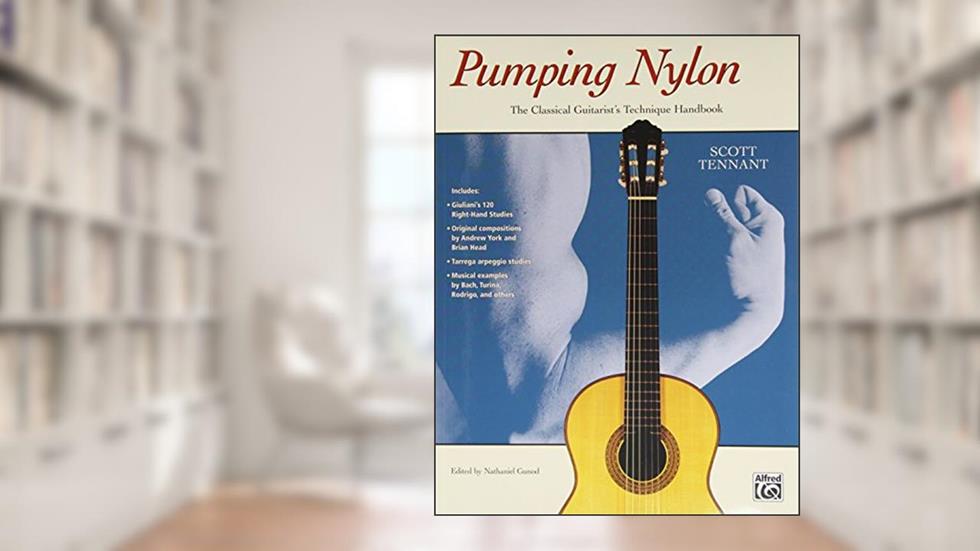 Pumping Nylon: The Classical Guitarist's Technique Handbook, Book & DVD (Pumping Nylon Series), written by Scott Tennant